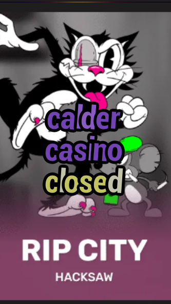 calder casino closed-3xn3u5udepyz9m9w5iat.com